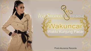 Ira Swara  Wakuncar Karaoke [upl. by Siseneg507]