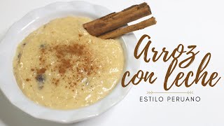 ARROZ CON LECHE ESTILO PERUANO Aprende cómo hacer un delicioso y cremoso arroz con leche peruano [upl. by Otilia]