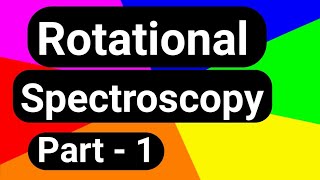 Rotational Spectroscopy part  1  moment of inertia of rigid rotors   Spectroscopy Part12 [upl. by Also]