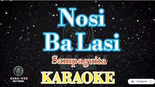 Nosi Ba LasiSampaguitaKaraoke [upl. by Zimmer]