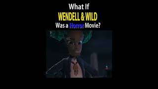 What if Wendell and Wild was a horror movie [upl. by Martel106]