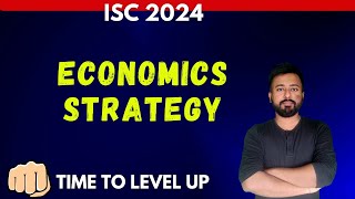 ECONOMICS STRATEGY  ISC ECONOMICS Class 12  ISC EXAMS 2024 [upl. by Cumine]