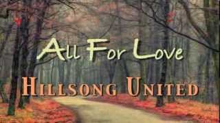 All For Love  Hillsong United  Lyric Video [upl. by Ahsiak192]