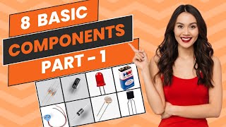 8 Basic Electronics Components Part 1 Understanding the Fundamentals [upl. by Tak]