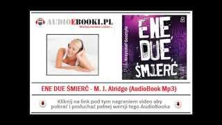 ENE DUE ŚMIERĆ Audiobook MP3  MJ Alridge czyta Krzysztof Gosztyła [upl. by Hermione489]