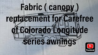 Replacing the fabric on a Carefree of Colorado Longitude RV awning [upl. by Livvyy]