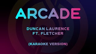 Duncan Laurence  Arcade ft FLETCHER Karaoke Version [upl. by Trever]