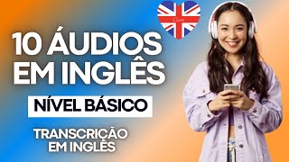 TREINO DE LISTENING PARA NÍVEL BÁSICOINICIANTE  10 ÁUDIOS EM INGLÊS COM TRANSCRIÇÃO [upl. by Janella438]