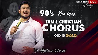 90s Old Tamil Christian Chorus  🛑 Live Worship  PrNathanael Donald  Tamil Christian Song 2020 [upl. by Torras]