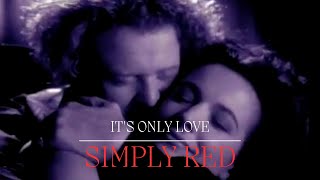 Simply Red  Its Only Love Official Video [upl. by Nosniv]