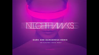 The Midnight  Nighthawks Dark and Dangerous Remix [upl. by Seiden]