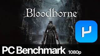 Bloodborne  PCSX4 Benchmark on PC [upl. by Aitan]