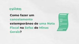 Como fazer um cancelamento extemporâneo de uma Nota Fiscal na Sefaz de Minas Gerais [upl. by Olegnaid]