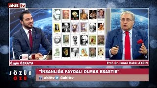 Sözün Özü  Prof Dr İsmail Hakkı Aydın bir beyin cerrahının gözüyle İslama bakışı [upl. by Gravante]