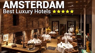 Top 10 Best Luxury 5 Star Hotels In AMSTERDAM  The Netherlands  Best Hotels In Amsterdam Part 2 [upl. by Ahsaela]