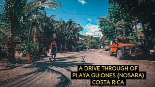 A Drive Through Of Playa Guiones Nosara Costa Rica [upl. by Etaner]