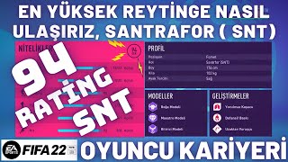 94 RATING SANTRAFOR SNT  EN YÜKSEK GENEL REYTİNGE NASIL ULAŞIRIZ  FİFA 22 OYUNCU KARİYERİ [upl. by Thurmond]