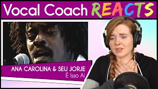 Vocal Coach reacts to Ana Carolina Seu Jorge  É Isso Aí The Blowers Daughter Ao Vivo [upl. by Aneerol]