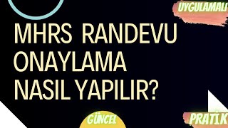 MHRS RANDEVU ONAYLAMA NASIL YAPILIR GÜNCEL 2024 [upl. by Sonni]