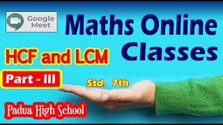 Maths Online Classes  Google meet  Grade 7  HCF and LCM Part III [upl. by Aiset]