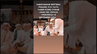 PEMANDANGAN INDAH‼️HBS BERTEMU PAWANG NYAYAITU HABIB RIZIEQ SYIHAB‼️MINGGU 15 SEPTEMEBER 2024‼️ [upl. by Colt374]