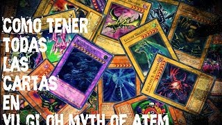 Como tener Todas Las Cartas En YU GI OH Myth Of Atem [upl. by Friedman]