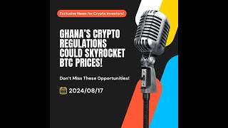 Bitcoin Regulation How Ghanas New Crypto Guidelines Forge a Safer Future for Bitcoin Regulation [upl. by Nodmac]