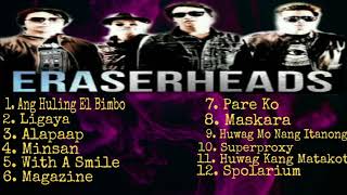 The Eraserheads Nonstop Songs  Best OPM Tagalog Love Songs Playlist [upl. by Ettennil405]