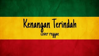 Kenangan Terindah  cover reggae [upl. by Seldun]