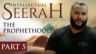 Intellectual Seerah  Part 5  The Prophethood [upl. by Christoph249]