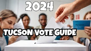 🗳️ Tucson 2024 Voting Guide  Everything You Need to Know 📅 TucsonVotes [upl. by Berners]