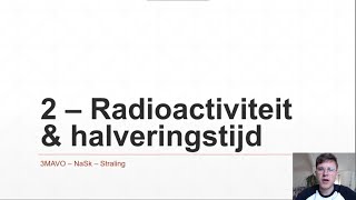 3MAVO  NaSk  Straling 2  Radioactiviteit amp halveringstijd [upl. by Arabel]