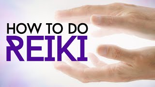 How To Do Reiki Healing [upl. by Galatia]