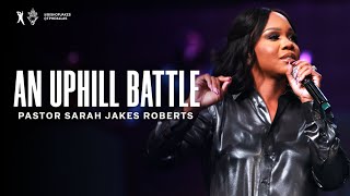 An Uphill Battle  Pastor Sarah Jakes Roberts [upl. by Avigdor]