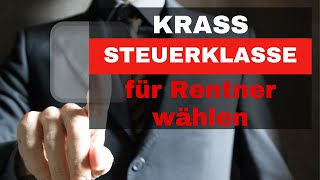 Optimale Steuerklasse für Rentner mit Hinzuverdienst 💥 Massiv Geld sparen [upl. by Nnaul]