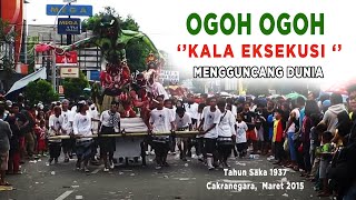 OGOH OGOH quot KALA EKSEKUSI quot GUNCANG DUNIA  Tahun Saka 1937  Panaraga Selatan Maret 2015 [upl. by Nnawtna]