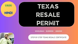 How to get TEXAS Resale Permit sales Tax Exemption  Resale CERTIFICATE  UrduHindi Step by Step [upl. by Arhsub743]