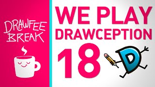 We Play Drawception 18  DRAWFEE BREAK [upl. by Erhard231]