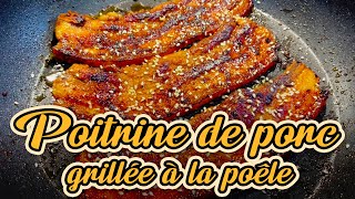 Poitrine de porc grillée à la poêle  Fait maison  Recettes simples  Recettes Cuisines Chinoises [upl. by Dionne]