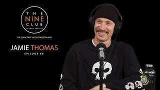 Jamie Thomas  The Nine Club With Chris Roberts  Episode 68 [upl. by Aretha]