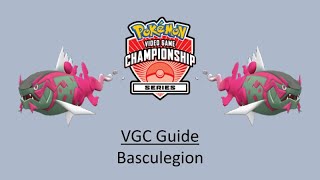 Basculegion  Early VGC Guide by 3x Regional Champion [upl. by Morganne]