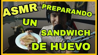 ASMR  te PREPARO de CENAR un SANDWICH de HUEVO  DISFRUTA [upl. by Edmond]