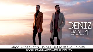 Okan amp Volkan  İmali  Deniz Bolat Remix [upl. by Haletta79]