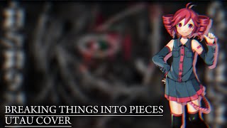 【Kasane Teto】物をぱらぱら壊す Breaking Things into Pieces【UTAUカバー】 [upl. by Amehsat]