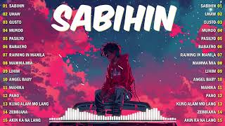 Sabihin Uhaw 🎵 Best Of OPM Love Songs 2024 Playlist ❤️ Top Tagalog Songs Of All Time [upl. by Nalor384]