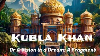 Detailed explanation of the poem Kubla khan [upl. by Steve543]