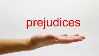 How to Pronounce prejudices  American English [upl. by Saint]