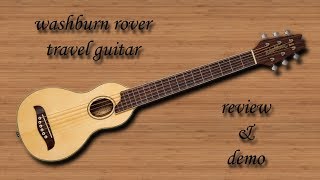 washburn rover travel guitar review and demo [upl. by Zevahc244]