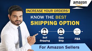 Amazon Know the Best Shipping Options Self Shipping Easy Ship or FBA By Abhijeet Yadav [upl. by Ausoj]