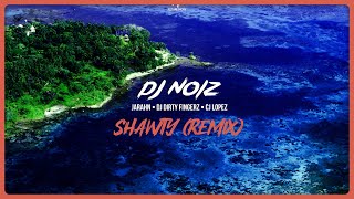 DJ Noiz Jarahn amp DJ Dirty Fingerz  Shawty Remix feat CJ Lopez Audio [upl. by Nyrac288]